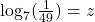 \log_7 (\frac{1}{49}) = z