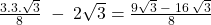 \frac{3.3.\sqrt3}8\;-\;2\sqrt3 = \frac{9\sqrt3\;-\;16\;\sqrt3}8