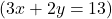 ( 3x + 2y = 13 )