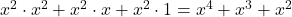x^2 \cdot x^2 + x^2 \cdot x + x^2 \cdot 1 = x^4 + x^3 + x^2
