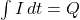 \int I\,dt = Q