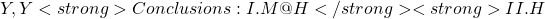 Y, Y % M</strong> <strong>Conclusions : I. M @ H</strong> <strong>II. H