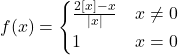 f(x) = \begin{cases} \frac{2[x]-x}{|x|} & x \neq 0 \\ 1 & x = 0 \end{cases}