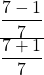 Rendered by QuickLaTeX.com \frac{\displaystyle\frac{7-1}7}{\displaystyle\frac{7+1}7}