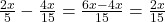 \frac{2x}{5} - \frac{4x}{15} = \frac{6x - 4x}{15} = \frac{2x}{15}