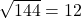 \sqrt{144} = 12