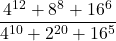 \dfrac{4^{12}+8^8+16^6}{4^{10}+2^{20}+16^5}