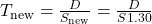 T_{\text{new}} = \frac{D}{S_{\text{new}}} = \frac{D}{S × 1.30}