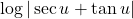 \log|\sec u + \tan u|
