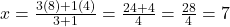 x = \frac{3(8) + 1(4)}{3 + 1} = \frac{24 + 4}{4} = \frac{28}{4} = 7