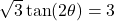 \sqrt{3} \tan(2\theta) = 3