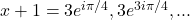 x+1 = 3e^{i\pi/4}, 3e^{3i\pi/4}, ...
