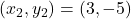 (x_2, y_2) = (3, -5)