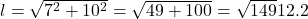 l = \sqrt{7^2 + 10^2} = \sqrt{49 + 100} = \sqrt{149} ≈ 12.2