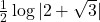 \frac{1}{2} \log|2 + \sqrt{3}|