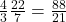 \frac{4}{3} × \frac{22}{7} = \frac{88}{21}