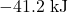 -41.2 \text{ kJ}
