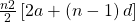 \frac{n2}2\left[2a+\left(n-1\right)d\right]