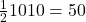 \frac{1}{2} × 10 × 10 = 50