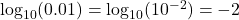 \log_{10}(0.01) = \log_{10}(10^{-2}) = -2