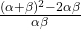 \frac{(\alpha+\beta)^2-2\alpha\beta}{\alpha\beta}