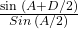 \frac{\sin\;(A+D/2)}{Sin\;(A/2)}