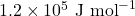 1.2 \times 10^5 \text{ J mol}^{-1}