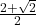 \frac{2+\sqrt2}2