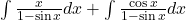\int \frac{x}{1-\sin x}dx + \int \frac{\cos x}{1-\sin x}dx