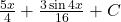 \frac{5x}{4} + \frac{3\sin4x}{16} + C