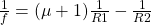 \frac1f= (\mu+1)\frac1{R1}-\frac1{R2}