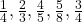 \frac{1}{4}, \frac{2}{3}, \frac{4}{5}, \frac{5}{8}, \frac{3}{4}