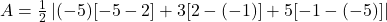 A = \frac{1}{2} \left| (-5)[-5 - 2] + 3[2 - (-1)] + 5[-1 - (-5)] \right|
