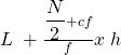 Rendered by QuickLaTeX.com L\;+\frac{{\displaystyle\frac N2}+cf}fx\;h
