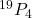 {}^{19}P_{4}
