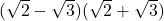 (\sqrt{2}-\sqrt{3}) (\sqrt{2}+\sqrt{3})