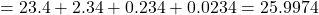 =23.4+2.34+0.234+0.0234=25.9974