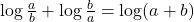 \log\frac{a}{b} + \log\frac{b}{a} = \log(a+b)