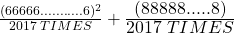 \frac{(66666...........6)^2}{2017\;TIMES}+\frac{\displaystyle(88888.....8)}{\displaystyle2017\;TIMES}