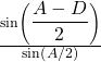 \frac{\sin\left({\displaystyle\frac{A-D}2}\right)}{\sin\left(A/2\right)}