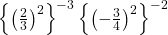 \left\{\left(\frac23\right)^2\right\}^{-3}÷\left\{\left(-\frac34\right)^2\right\}^{-2}
