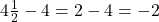 4 × \frac{1}{2} - 4 = 2 - 4 = -2