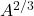 A^{2/3}