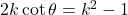 2k \cot \theta = k^2 - 1