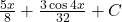 \frac{5x}{8} + \frac{3\cos4x}{32} + C