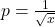 p = \frac{1}{\sqrt{x}}