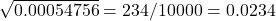 \sqrt{0.00054756}=234/10000=0.0234