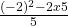 \frac{(-2)^2-2x5}5