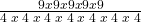 \frac{9x9x9x9x9}{4\;x\;4\;x\;4\;x\;4\;x\;4\;x\;4\;x\;4}