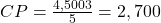 CP = \frac{4,500 × 3}{5} = 2,700